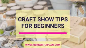 craft show tips for beginners