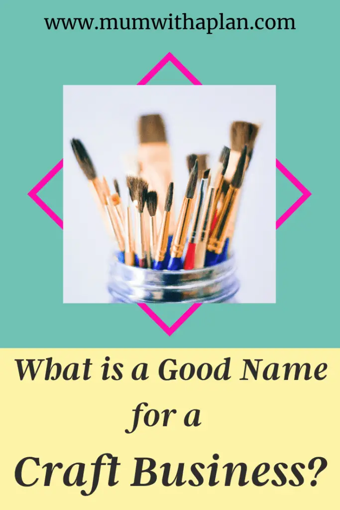 What is a Good Name for a Craft Business? – Mum With A Plan