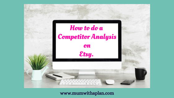 how to do an etsy competitor analysis