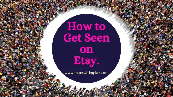 how to get seen on Etsy