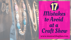 mistakes to avoid at a craft show