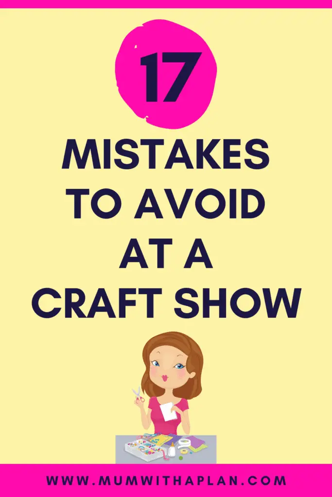 17 mistakes to avoid at a craft show